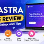 Astra Theme Review: Features, Setup, and Tips